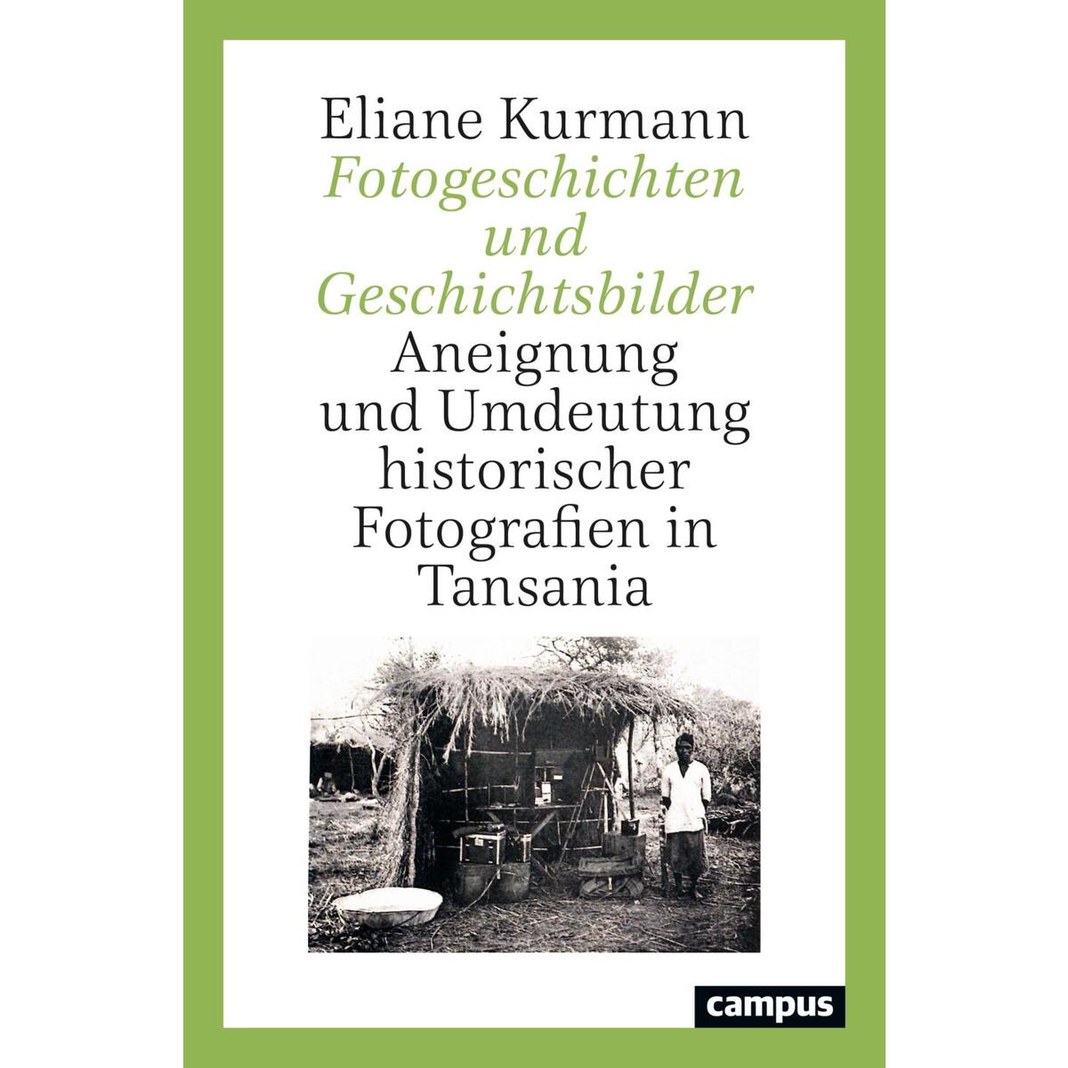 Fotogeschichten und Geschichtsbilder Fotogeschichten und Geschichtsbilder von Campus Verlag GmbH
