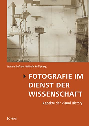 Fotografie im Dienst der Wissenschaft: Aspekte der Visual History