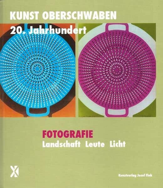 Fotografie. Landschaft Leute Licht – Kunst Oberschwaben 20. Jahrhundert: Kunst Oberschwaben 20...