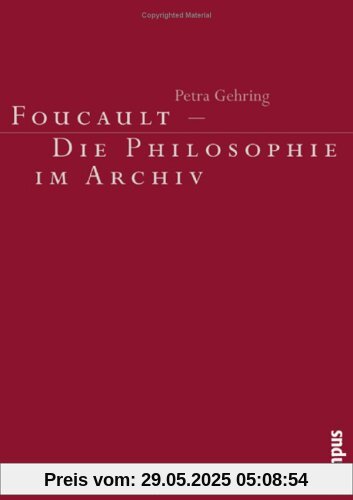 Foucault - Die Philosophie im Archiv
