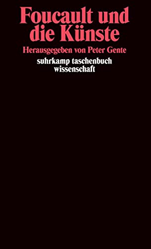 Foucault und die Künste (suhrkamp taschenbuch wissenschaft) von Suhrkamp Verlag AG