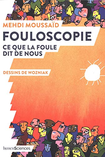 Fouloscopie : Ce que la foule dit de nous von Humensciences Editions