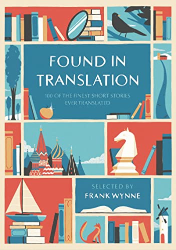 Found in Translation: 100 of the Finest Short Stories Ever Translated Found in Translation: 100 of the Finest Short Stories Ever Translated von Apollo