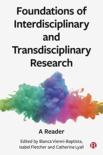 Foundations of Interdisciplinary and Transdisciplinary Research: A Reader von Bristol University Press