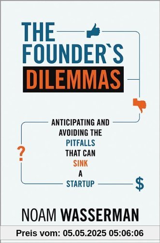 Founder's Dilemmas: Anticipating and Avoiding the Pitfalls That Can Sink a Startup (Kauffman Foundation Series on Innovation and Entrepreneurship)