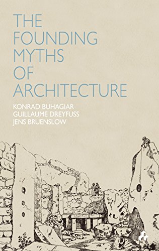 Founding Myths of Architecture von Artifice Press