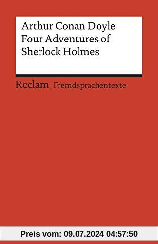 Four Adventures of Sherlock Holmes: »A Scandal in Bohemia«, »The Speckled Band«, »The Final Problem« and »The Adventure of the Empty House«: ... C1 (GER) (Reclams Universal-Bibliothek)