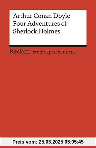 Four Adventures of Sherlock Holmes: »A Scandal in Bohemia«, »The Speckled Band«, »The Final Problem« and »The Adventure of the Empty House«: ... C1 (GER) (Reclams Universal-Bibliothek)