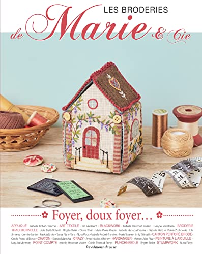 Foyer, doux foyer...: Les broderies de Marie & Cie Foyer, doux foyer...: Les broderies de Marie & Cie von DE SAXE