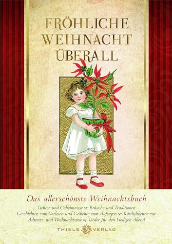 Fröhliche Weihnacht überall: Das allerschönste Weihnachtsbuch von Sanssouci