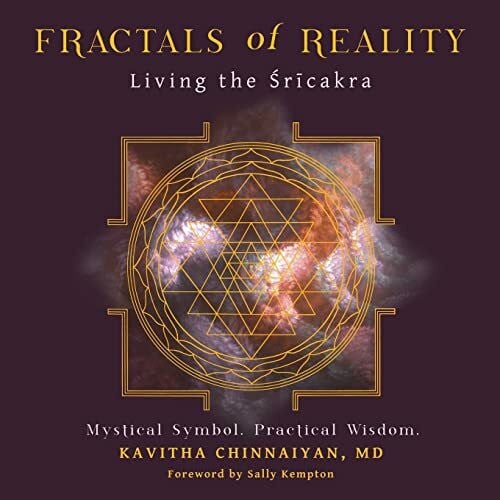 Fractals of Reality: Living the ?r?cakra: Living the �r�cakra