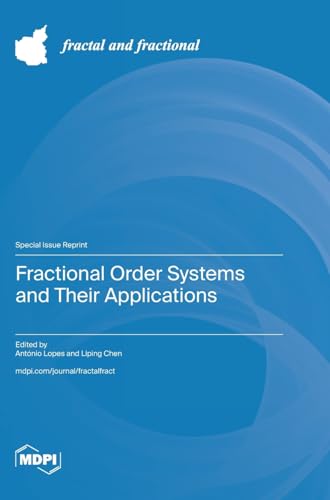 Fractional Order Systems and Their Applications von MDPI AG