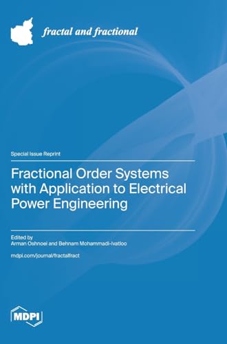 Fractional Order Systems with Application to Electrical Power Engineering von MDPI AG