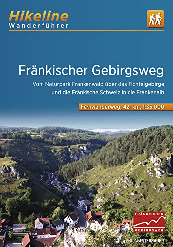 Fränkischer Gebirgsweg: Vom Naturpark Frankenwald über das Fichtelgebirge und die Fränkische Schweiz in die Frankenalb, 1:35.000, 440 km (Hikeline /Wanderführer)