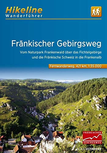 Fränkischer Gebirgsweg: Vom Naturpark Frankenwald über das Fichtelgebirge und die Fränkische Schweiz in die Frankenalb, 1:35.000, 421 km (Hikeline /Wanderführer)