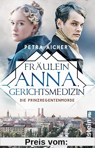 Fräulein Anna, Gerichtsmedizin: Die Prinzregentenmorde | Neue große historische Romanserie mit Spannung und Liebe (Die Gerichtsärztin, Band 1)