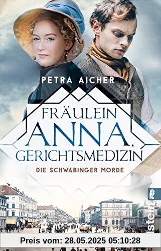 Fräulein Anna, Gerichtsmedizin: Die Schwabinger Morde | Anna vom Land und der adelige Fritz: diese Ermittler sind unschlagbar (Die Gerichtsärztin, Band 2)