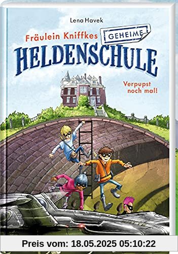 Fräulein Kniffkes geheime Heldenschule 2: Verpupst noch mal!: Superhelden-Geschichte (2)