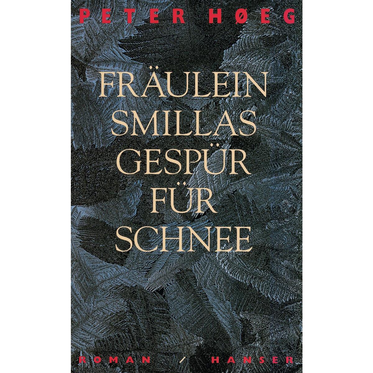 Fräulein Smillas Gespür für Schnee von Carl Hanser Verlag
