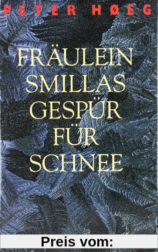 Fräulein Smillas Gespür für Schnee: Roman