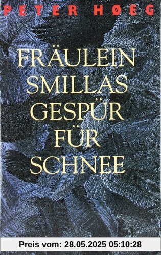 Fräulein Smillas Gespür für Schnee: Roman