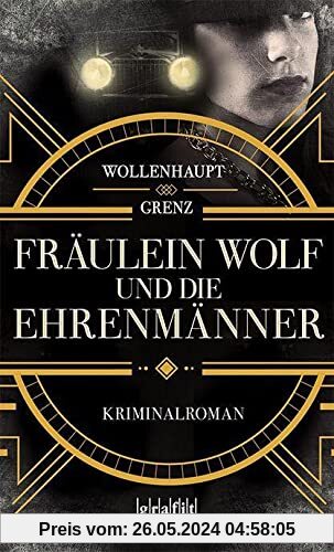 Fräulein Wolf und die Ehrenmänner: Kriminalroman