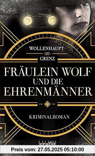 Fräulein Wolf und die Ehrenmänner: Kriminalroman