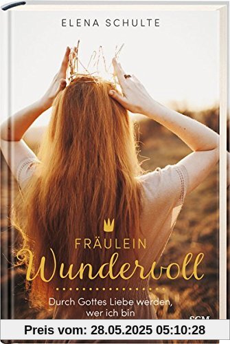 Fräulein Wundervoll: Durch Gottes Liebe werden, wer ich bin