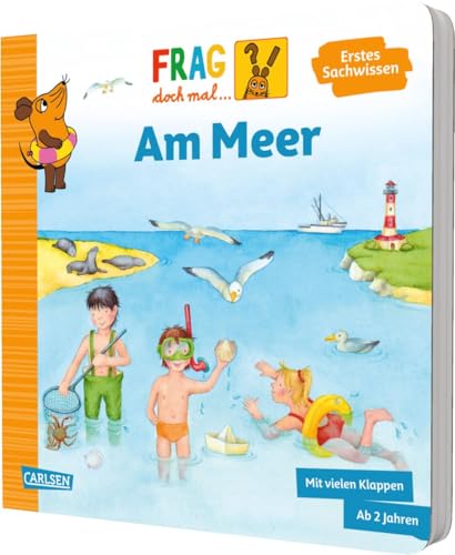 Frag doch mal ... die Maus: Am Meer: Erstes Sachwissen | Pappbilderbuch ab 2 Jahren mit vielen Klappen und Suchspiel Frag doch mal ... die Maus: Am Meer: Erstes Sachwissen | Pappbilderbuch ab 2 Jahren mit vielen Klappen und Suchspiel