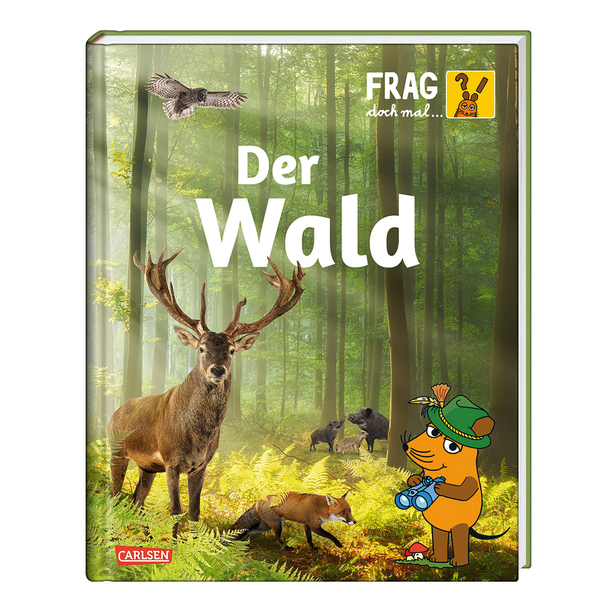 Frag doch mal ... die Maus: Der Wald Frag doch mal ... die Maus: Der Wald von Carlsen Verlag GmbH