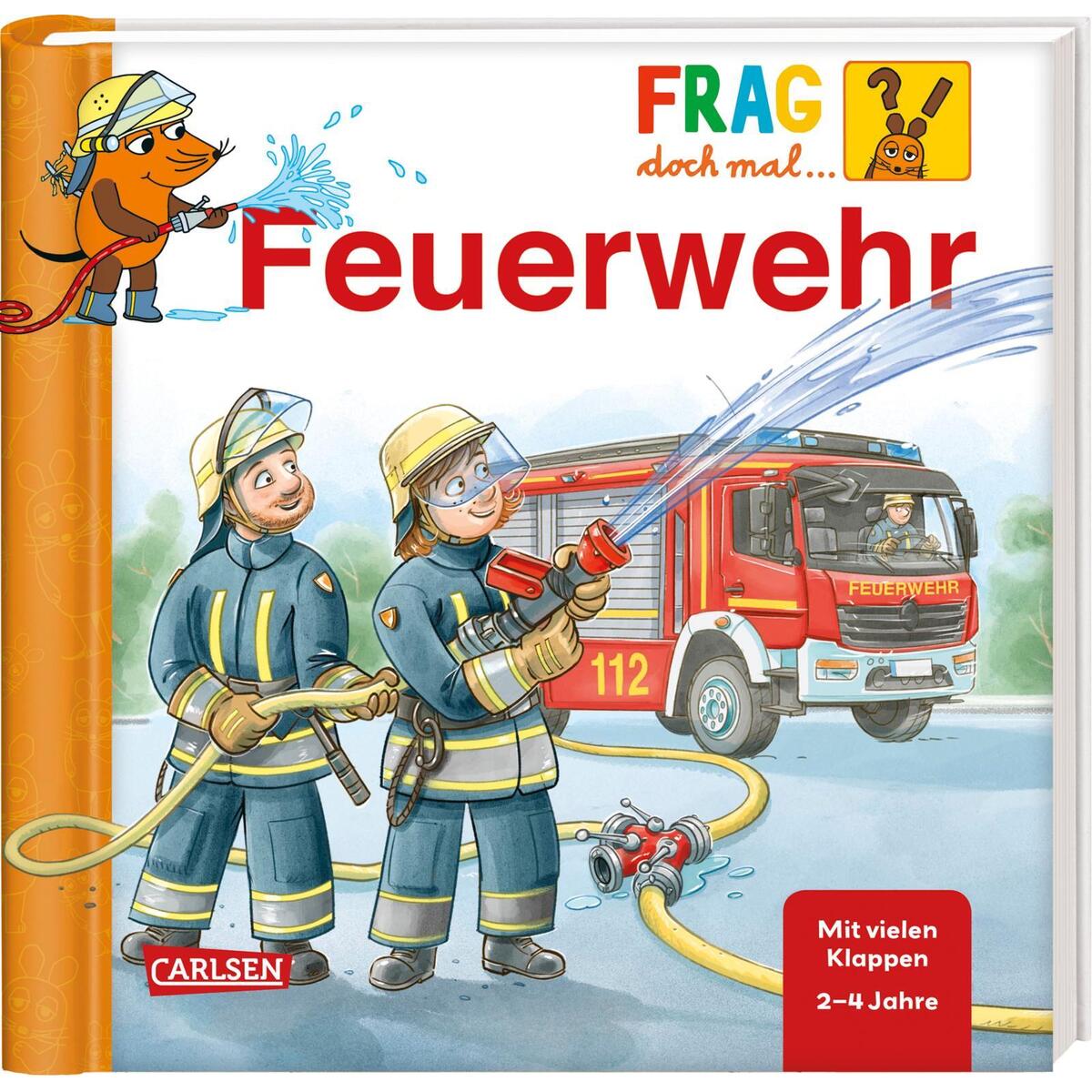 Frag doch mal ... die Maus: Feuerwehr Frag doch mal ... die Maus: Feuerwehr von Carlsen Verlag GmbH