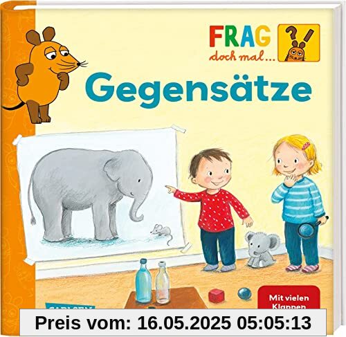 Frag doch mal ... die Maus: Gegensätze: Erstes Sachwissen