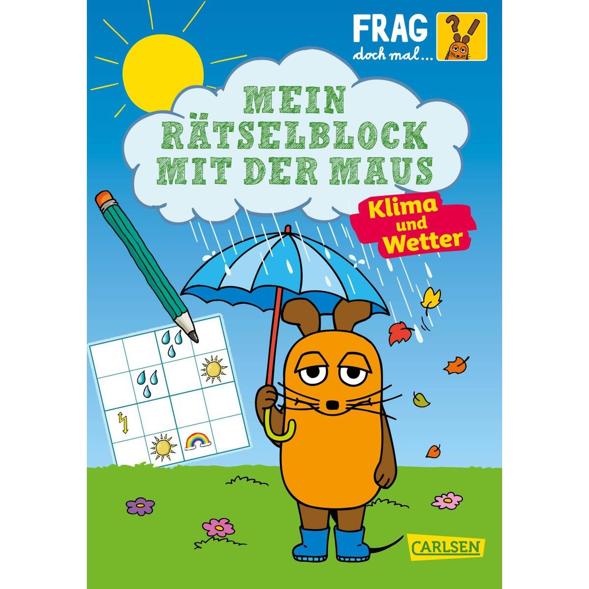 Frag doch mal ... die Maus: Mein Rätselblock mit der Maus - Klima und Wetter von Carlsen Verlag GmbH