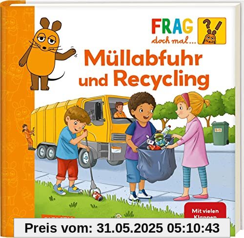 Frag doch mal ... die Maus: Müllabfuhr und Recycling: Erstes Sachwissen Frag doch mal ... die Maus: Müllabfuhr und Recycling: Erstes Sachwissen