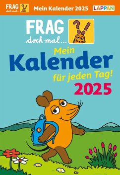 Frag doch mal ... die Maus: Tageskalender 2025 - Mein Kalender für jeden Tag! von Lappan Verlag