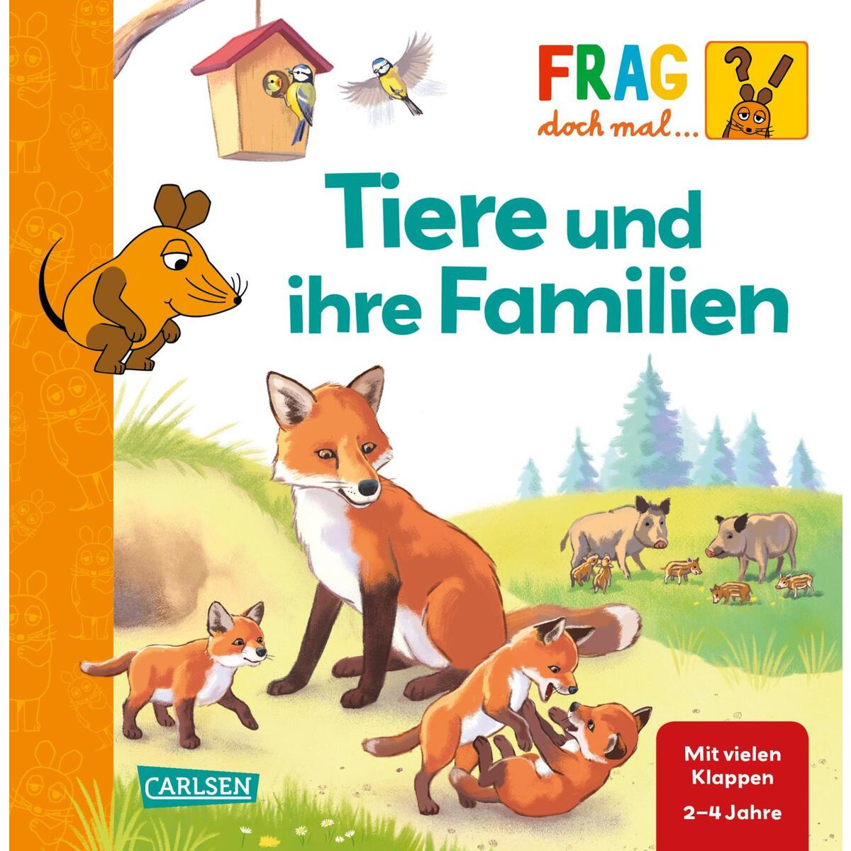 Frag doch mal ... die Maus: Tiere und ihre Familien Frag doch mal ... die Maus: Tiere und ihre Familien von Carlsen Verlag GmbH