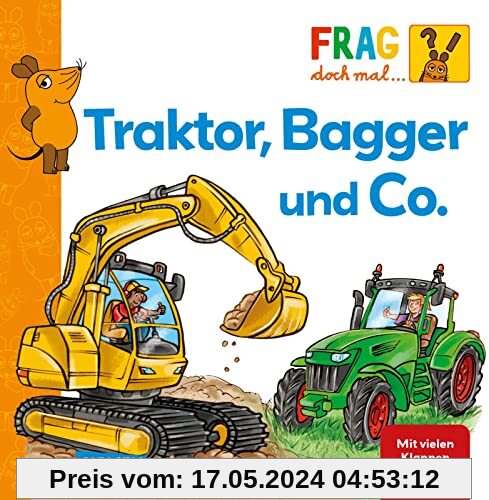 Frag doch mal ... die Maus: Traktor, Bagger und Co.: Erstes Sachwissen | Spannendes Fahrzeuge-Pappbilderbuch mit Klappen für Kinder ab 2 Jahren