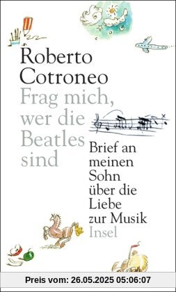 Frag mich, wer die Beatles sind: Brief an meinen Sohn über die Liebe zur Musik