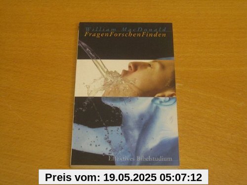 Fragen - Forschen - Finden. Effektives Bibelstudium