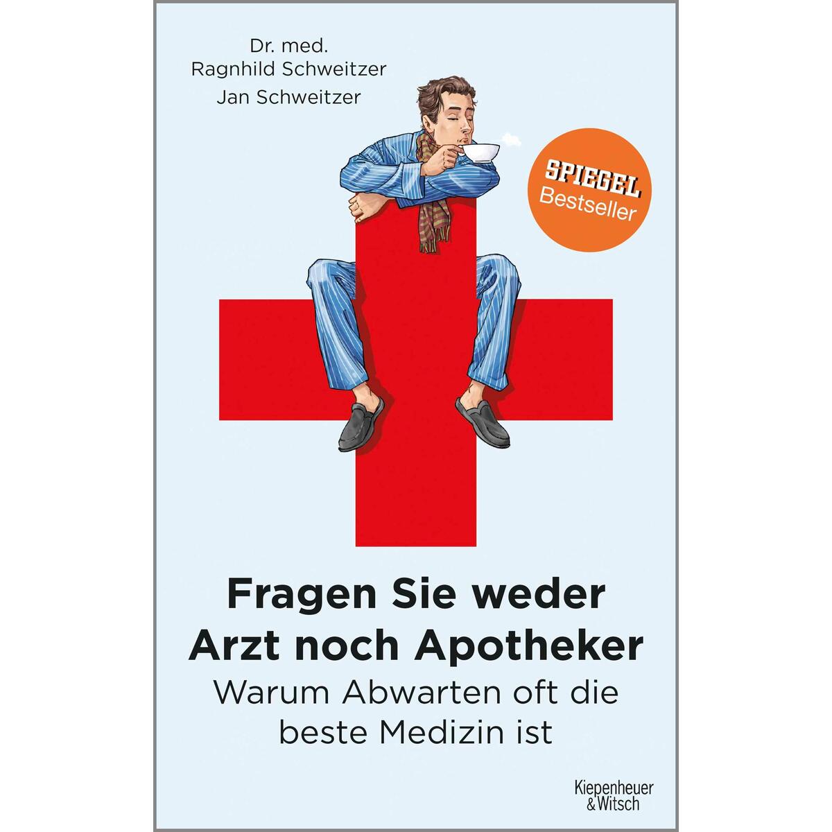 Fragen Sie weder Arzt noch Apotheker von Kiepenheuer & Witsch