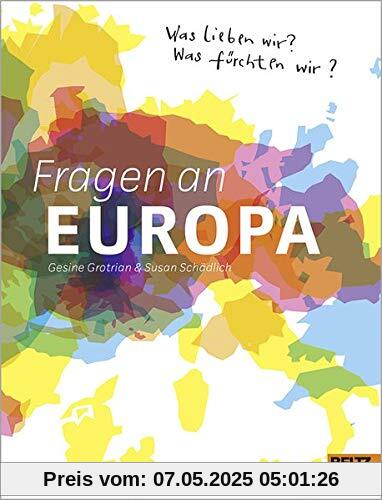 Fragen an Europa: Was lieben wir? Was fürchten wir?