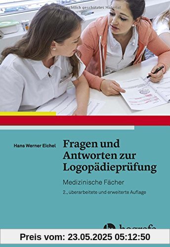 Fragen und Antworten zur Logopädieprüfung:: Medizinische Fächer Fragen und Antworten zur Logopädieprüfung:: Medizinische Fächer