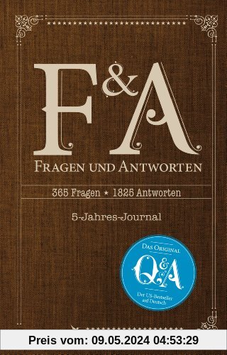 Fragen und Antworten: 365 Fragen, 5 Jahre, 1825 Antworten - Die deutsche Ausgabe von Q and A