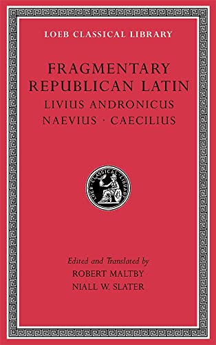 Fragmentary Republican Latin: Livius Andronicus. Naevius. Caecilius (6) (Loeb Classical Library, 314, Band 6) von Harvard University Press