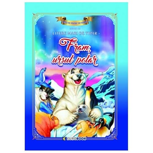 Fram, Ursul Polar. Carte De Colorat Cu Povesti Scrisa Cu Litere Mari De Tipar Fram, Ursul Polar. Carte De Colorat Cu Povesti Scrisa Cu Litere Mari De Tipar von Eurobook