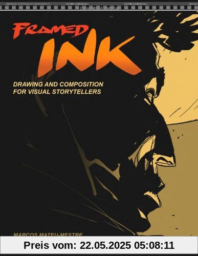 Framed Ink: Drawing and Composition for Visual Storytellers