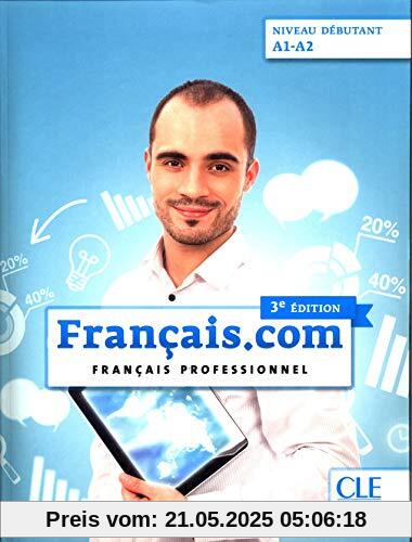 Francais.com Nouvelle edition: Livre de l'eleve debutant (A1-A2) + DVD (COLLECTION POINT COMMUN)