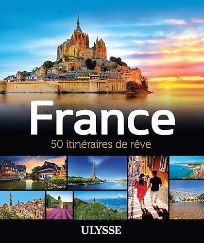 France - 50 itinéraires de rêve von Ulysse