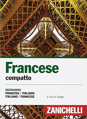 Francese compatto. Dizionario francese-italiano, italiano-francese (I dizionari compatti) von Zanichelli