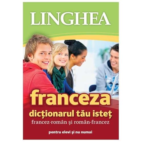 Franceza. Dictionarul Tau Istet Francez-Roman. Roman-Francez von Linghea